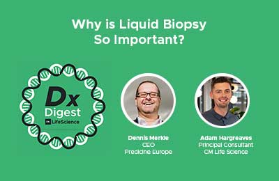 Dx Digest: Why is Liquid Biopsy So Important? Pt.1 with Dennis Merkle.