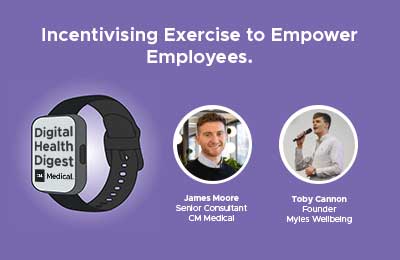 Digital Health Digest: Incentivising Exercise to Empower Employees.