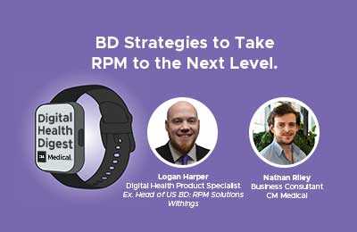 Digital Health Digest: BD Strategies to Take RPM to the Next Level.